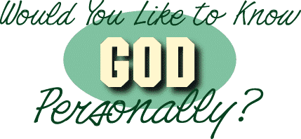 [Would You Like to Know God Personally?]