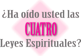 ¿Ha oído usted las Cuatro Leyes Espirituales?